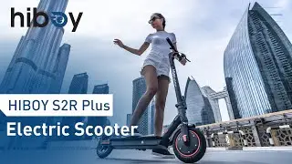 Hiboy S2R Plus ▏Cruising in Style: Showcasing the Hiboy S2R Plus Scooter