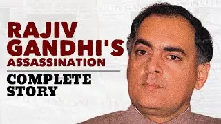 How Was Rajiv Gandhi Assassinated? | Complete Breakdown