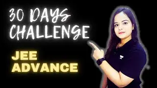 Mastering JEE ADVANCE in 30 Days | Gunjan Goyal #iitjee #jeeadvanced