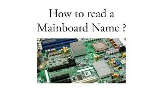 How to read a Mainboard Name ?