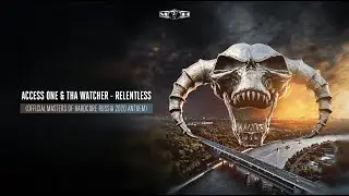 Access One & Tha Watcher - Relentless (Official Masters of Hardcore Russia 2020 Anthem)