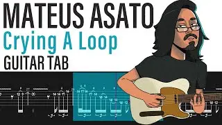 Mateus Asato - Crying a Loop - Guitar Tab Tutorial Lesson