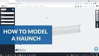 How to Model a Haunch in Structural 3D