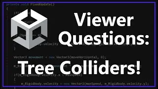 ViewerQuesitons:  Tree Colliders and Terrain