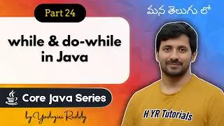 P24 - Looping statements (while & do-while) in Java | Core Java | Java Programming |