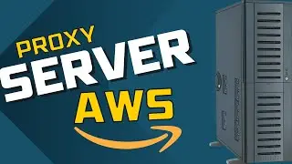 How to Create a Proxy Server on AWS | 2024 tutorial