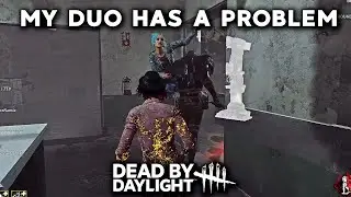 MY DUO HAS A PROBLEM - DBD Survivor Gameplay