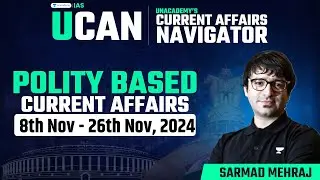 [UCAN] Complete Polity based Current Affairs for UPSC CSE 2025 | November’24 - P2 | Sarmad Mehraj