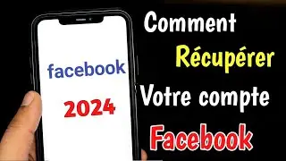 comment récupérer un compte facebook sans numéro de téléphone ni e-mail ni mot de passe 2024