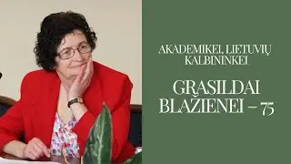 Akademikei, lietuvių kalbininkei Grasildai Blažienei – 75