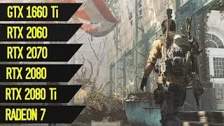 [4K] The Division 2: GTX 1660 Ti vs RTX 2060 vs RTX 2070 vs RTX 2080 vs RTX 2080 Ti vs Radeon 7