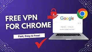 Best Free VPN for Google Chrome (Fast & Secure Browsing in 2025!)