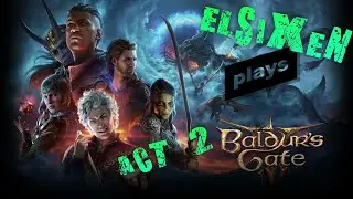 Baldur's Gate 3 - Episode 87 - Act 2 - Act 2 Ending Part 2 - Full Game