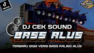 DJ CEK SOUND 2024 BASS ALUS SUPER GLERR BY TALANGO MUSIK