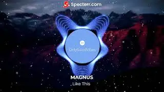 MAGNUS - Like This (OnlyGoodVibes) #nocopyrightmusic #carmusic #housemusic