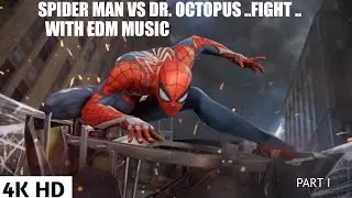 SPIDER-MAN VS DR OCTOPUS FIGHT IN EDM SERIES ..