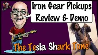 Iron Gear Tesla Shark Pickups - Review & Demo