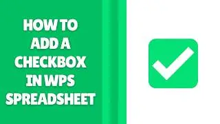 How to Add a Checkbox in WPS Spreadsheet