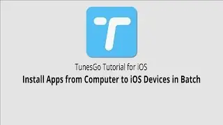 Install Apps from Computer to iOS Devices in Batch |TunesGo for iOS