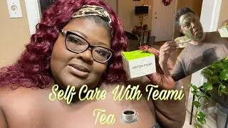 Bae Does his first Mask | Self Care with Teami Tea | Beyond Weight loss