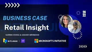 Business Case of Retail Insight - Garima Khana & Aakash Mehmood