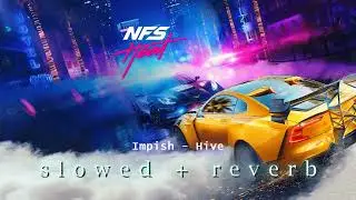 Impish - Hive | Need for Speed Heat (s l o w e d + r e v e r b)