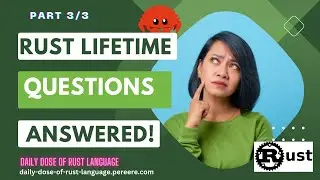 Lifetime in Rust   Part 3 - Question and Answers about Lifetimes