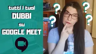Tutti i dubbi su Google Meet: domande e risposte