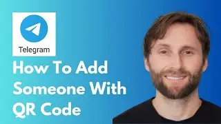 How to Add Someone on Telegram with QR Code [Full Guide 2026]