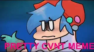 [kinda off timing oops] PRETTY CVNT VENT ANIMATION MEME (FNF SOFT MOD)