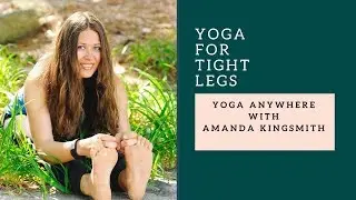 Yoga for Tight Legs