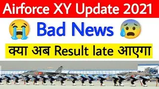 Airforce New update 2021 || airforce XY result date 2021 || airforce latest update 2021 ||