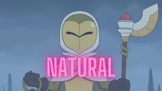 The Owl House AMV | Natural