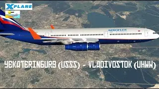 Yekaterinburg - Vladivostok -- Ilyushin IL96-400 - X Plane 11 (ITA)