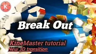KineMaster tutorial - Break out 3D transition॥ With SFX sound॥KineMaster editing tutorial॥॥