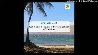 Trailer | Ep84 South Indian & Private School w/ Daphne | Chai with Ping
