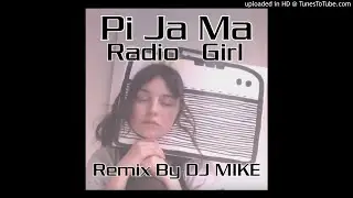 Pi Ja Ma - Radio Girl ( Remix By DJ MIKE)