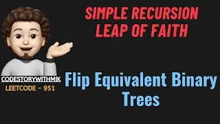 Flip Equivalent Binary Trees | Simple Recursion | Dry Run | Leetcode 951 | codestorywithMIK