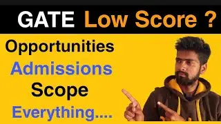 Gate low score Opportunities 2021||Low score in Gate 2021||Scope Stippend Iits||Doubt clear Sessions