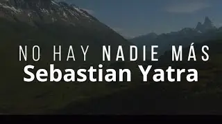 🎶 No hay nadie más by @SebastianYatra   🎵 【VideoLyric】⚡🔥  🎹