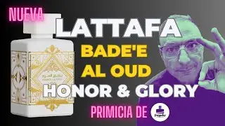 🔥🔥LATTAFA HONOR & GLORY🔥🔥 NUEVA BADE'E AL OUD ✅
