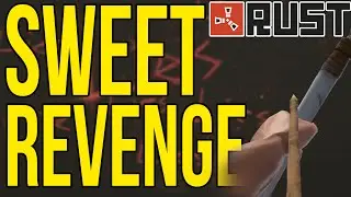 SWEET REVENGE!! - [RUST] (Banana Chronicles PT.2)