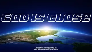God Is Close - A Message By: G. Craige Lewis of EX Ministries