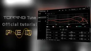 [TOPPING Tune] Official Tutorial: Master PEQ Fast