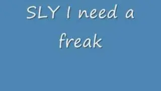 SLY I NEED A FREAK_0001.wmv