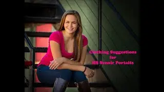 Clothing suggestions - HS Senior Portraits