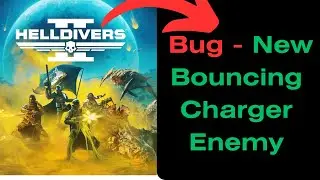 Helldivers 2  Bug - New Bouncing Charger Enemy