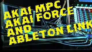 The Akai Mpc X and Akai Force Sync with Ableton 10!!! Link
