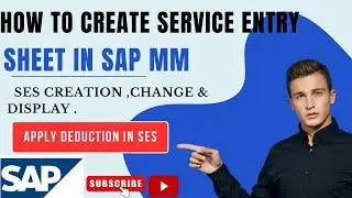 How to create service entry sheet in SAP MM II How to apply deduction in SES II SAP T CODE ML81N II