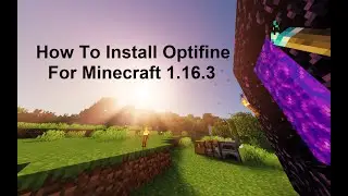 How to Install Optifine for Minecraft 1.16.3 on Windows 10 | EASY INSTALL!